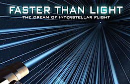 Faster Than Light: The Dream of Interstellar Flight